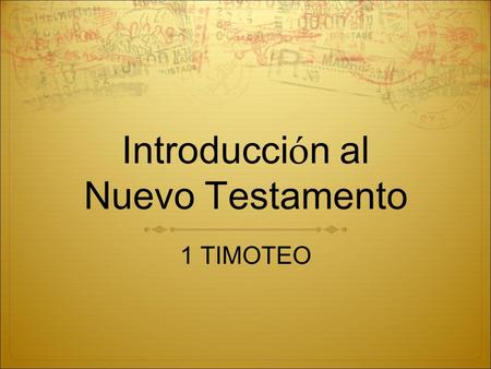 Introducci ó n al Nuevo Testamento 1 TIMOTEO. Segundo viaje misionero de Pablo.