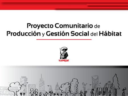 Coordinar la búsqueda de suelo para la implementación del Proyecto Comunitario de Producción y Gestión Social del Hábitat. Con las características que.