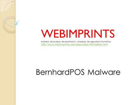 WEBIMPRINTS empresa de pruebas de penetración, empresas de seguridad informática  BernhardPOS Malware.