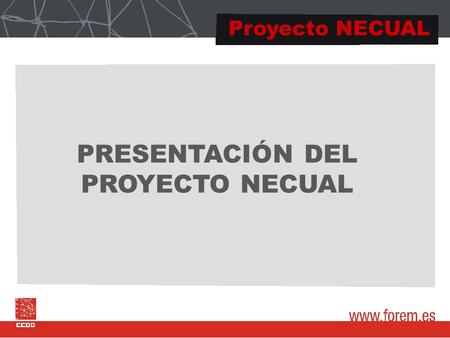Proyecto NECUAL PRESENTACIÓN DEL PROYECTO NECUAL.