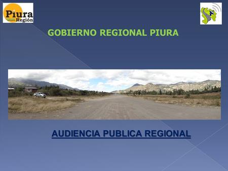 GOBIERNO REGIONAL PIURA AUDIENCIA PUBLICA REGIONAL.