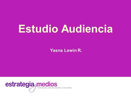 Estudio Audiencia Yasna Lewin R.. I.- Visibilidad en la Prensa Metodología   1 día por mes   5 diarios de circulación nacional   Total 60 diarios.