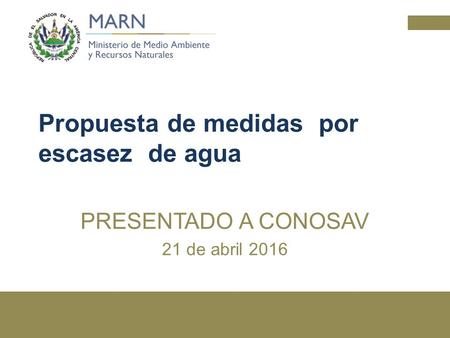 Propuesta de medidas por escasez de agua PRESENTADO A CONOSAV 21 de abril 2016.