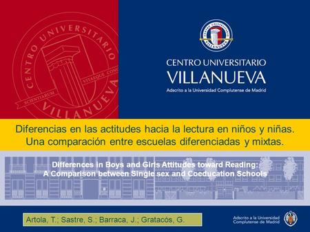 Artola, T.; Sastre, S.; Barraca, J.; Gratacós, G. Diferencias en las actitudes hacia la lectura en niños y niñas. Una comparación entre escuelas diferenciadas.