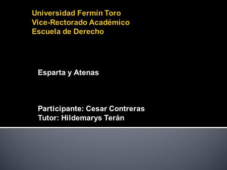 Esparta y Atenas Participante: Cesar Contreras Tutor: Hildemarys Terán.