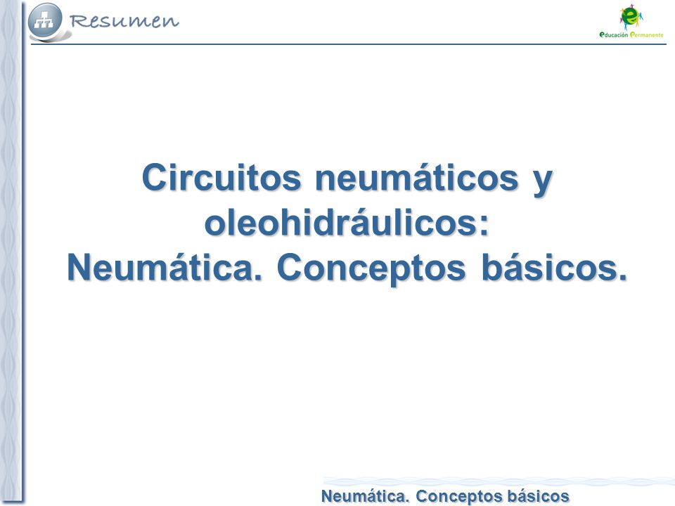 Circuitos neumáticos y oleohidráulicos: Neumática. Conceptos básicos. - ppt  descargar