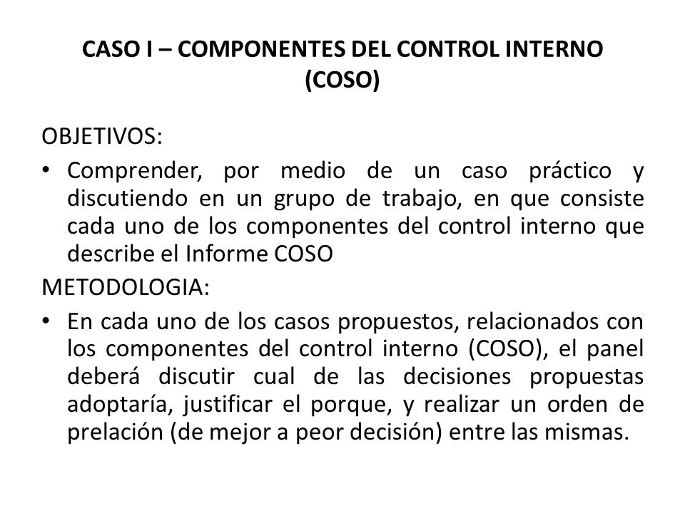 CASO I – COMPONENTES DEL CONTROL INTERNO (COSO) - ppt descargar