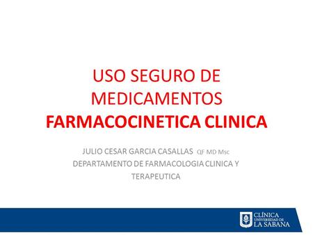 USO SEGURO DE MEDICAMENTOS FARMACOCINETICA CLINICA