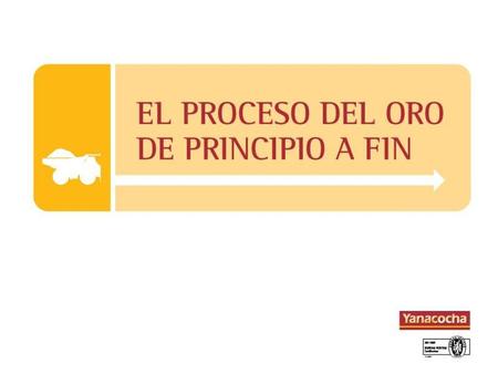A finales de los 80s e inicios de lo 90s, Newmont exploró la zona ubicada al norte de Cajamarca, logrando identificar zonas mineralizadas. Una vez descubierta,