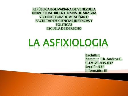 Asfixia Externa Asfixia Interna Es la falta de oxígeno a nivel pulmonar Es la falta de oxígeno a nivel de los tejidos.