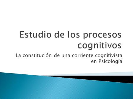 La constitución de una corriente cognitivista en Psicología.