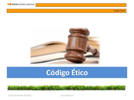 Código Ético 21 de noviembre de Sara Dobarro - Código Ético.