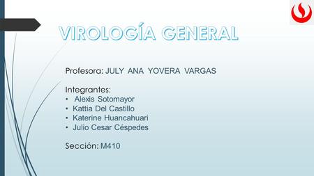 Profesora: JULY ANA YOVERA VARGAS Integrantes: Alexis Sotomayor Kattia Del Castillo Katerine Huancahuari Julio Cesar Céspedes Sección: M410.