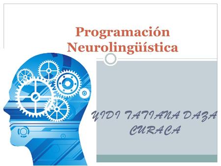 YIDI TATIANA DAZA CURACA Programación Neurolingüística.