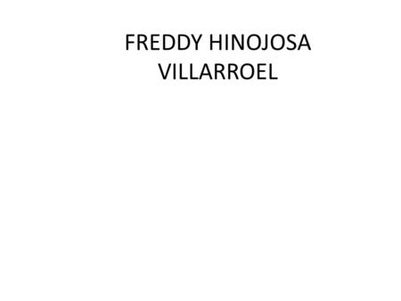 FREDDY HINOJOSA VILLARROEL.