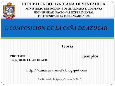 REPUBLICA BOLIVARIANA DE VENEZUELA MINISTERIO DEL PODER POPULAR PARA LA DEFENSA UNIVERSIDAD NACIONAL EXPERIMENTAL POLITECNICADE LA FUERZAS ARMADAS 1. COMPOSICION.