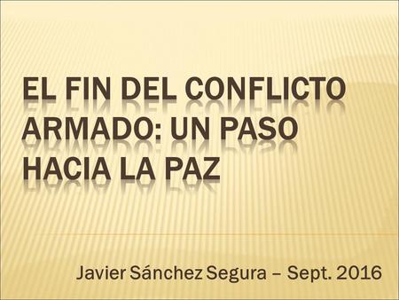 Javier Sánchez Segura – Sept Constitución Política, Art. 22: La paz es un derecho y un deber de obligatorio cumplimiento.
