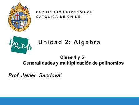 Clase 4 y 5 : Generalidades y multiplicación de polinomios.