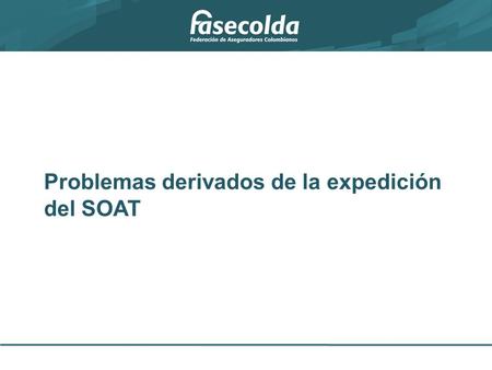 Problemas derivados de la expedición del SOAT. Composición del parque automotor asegurado.