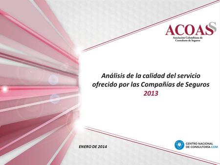 Análisis de la calidad del servicio ofrecido por las Compañías de Seguros 2013 ENERO DE 2014.