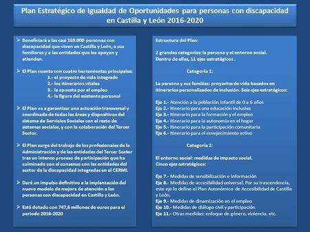 Plan Estratégico de Igualdad de Oportunidades para personas con discapacidad en Castilla y León Plan Estratégico de Igualdad de Oportunidades.