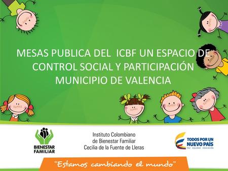 MESAS PUBLICA DEL ICBF UN ESPACIO DE CONTROL SOCIAL Y PARTICIPACIÓN MUNICIPIO DE VALENCIA.