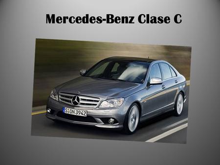 Mercedes-Benz Clase C. PRESENTACIÓN DE LA EMPRESA Equipo especializado y una amplia gama de productos y servicios que nos permiten adaptarnos a sus necesidades.