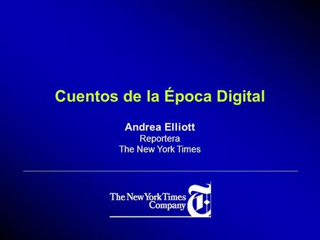 Cuentos de la Época Digital Andrea Elliott Reportera The New York Times.
