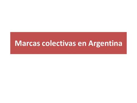 Marcas colectivas en Argentina.  colectiva-caracter-propio/#more-348  colectiva-caracter-propio/#more-348.