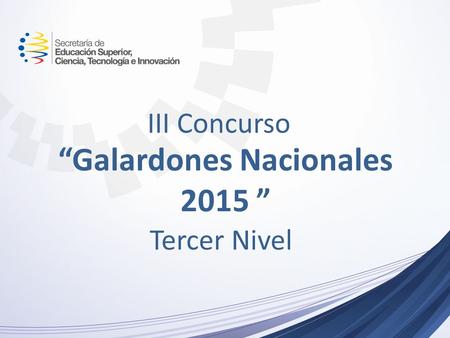 III Concurso “Galardones Nacionales 2015 ” Tercer Nivel.