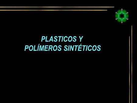 PLASTICOS Y POLÍMEROS SINTÉTICOS. Plásticos y polímeros El primer plástico se origina como resultado de un concurso realizado en 1860 en los Estados Unidos,