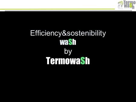 Efficiency&sostenibility waSh by TermowaSh. A continuación les queremos presentar el sistema de LAVADO de utensilios difíciles de la cocina, más eficiente.