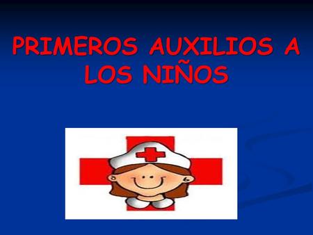 PRIMEROS AUXILIOS A LOS NIÑOS. Introducción Los primeros auxilios son las medidas de urgencia que se aplican cuando una persona ha sufrido un accidente.