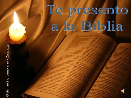 © Bernardino Lumbreras - Zaragoza.  La Biblia es una biblioteca formada por 73 libros.