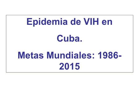 Epidemia de VIH en Cuba. Metas Mundiales:
