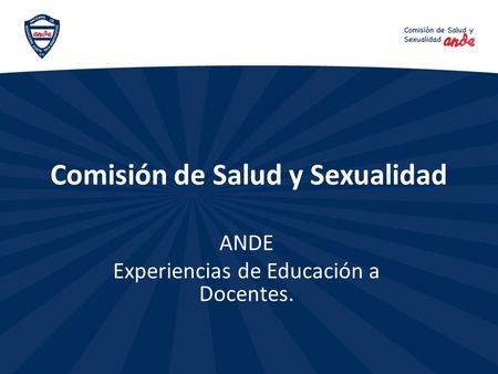 Comisión de Salud y Sexualidad ANDE Experiencias de Educación a Docentes.