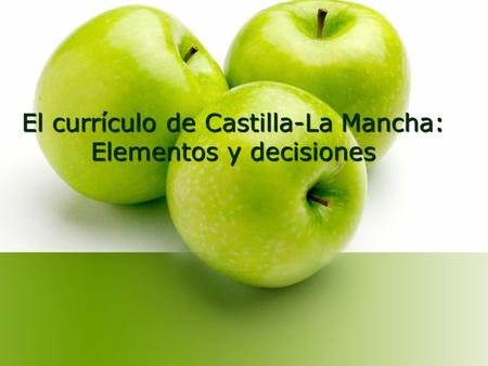 El currículo de Castilla-La Mancha: Elementos y decisiones.