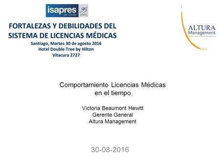 Comportamiento Licencias Médicas en el tiempo Victoria Beaumont Hewitt Gerente General Altura Management
