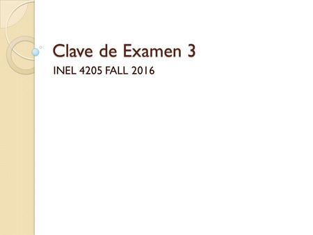 Clave de Examen 3 INEL 4205 FALL Definición de un literal Literal - variable negada o no negada que aparece en el término de una función.