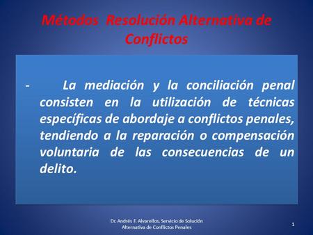 Métodos Resolución Alternativa de Conflictos - La mediación y la conciliación penal consisten en la utilización de técnicas específicas de abordaje a conflictos.
