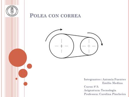 P OLEA CON CORREA Integrantes : Antonia Fuentes Emilio Medina Curso: 8°A Asignatura: Tecnologia Profesora: Carolina Pincheira.