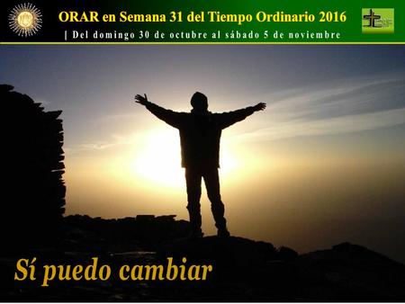 [  ] Estamos en la Semana 31 del Tiempo Ordinario, muy próximos al Tiempo de Adviento, y la Liturgia nos invita, a partir del cambio que experimentó.