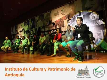 Instituto de Cultura y Patrimonio de Antioquia. Nombre del Indicador: Nivel de participación y gestión de las administraciones municipales en el desarrollo.