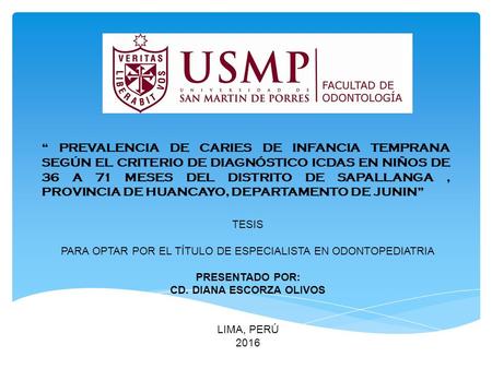 “ PREVALENCIA DE CARIES DE INFANCIA TEMPRANA SEGÚN EL CRITERIO DE DIAGNÓSTICO ICDAS EN NIÑOS DE 36 A 71 MESES DEL DISTRITO DE SAPALLANGA, PROVINCIA DE.