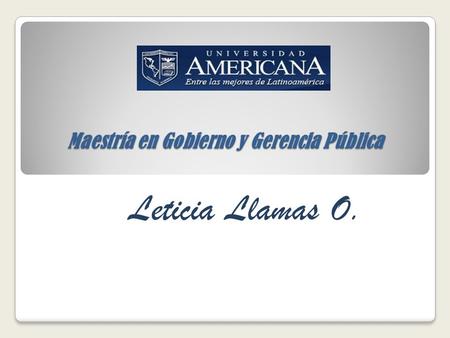 Maestría en Gobierno y Gerencia Pública Leticia Llamas O.