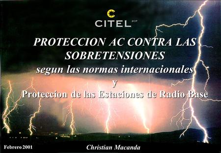1 PROTECCION AC CONTRA LAS SOBRETENSIONES segun las normas internacionales y Proteccion de las Estaciones de Radio Base Christian Macanda Febrero 2001.