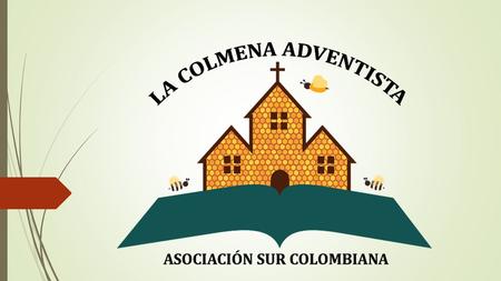 LA COLMENA ADVENTISTA Ministerio de Comerciantes, Agricultores, Artesanos, oficios varios y Profesionales Adventistas.