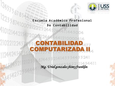 CONTABILIDAD COMPUTARIZADA II Mg. Uriol gonzales jhimy franklin.
