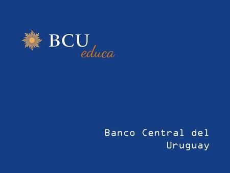 BANCO CENTRAL DEL URUGUAY Banco Central del Uruguay.