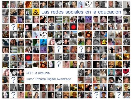 Las redes sociales en la educación CPR La Almunia Curso Pizarra Digital Avanzado.